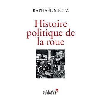 Histoire politique de la roue meilleurs essais 2020