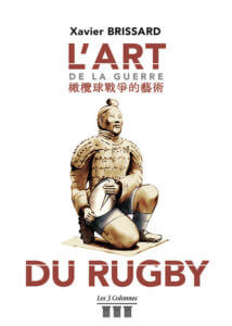 Sorties livres du mois de avril L'art de la guerre du rugby - Pour avoir un autre point de vue du rugby, de l’éducation et de la vie!