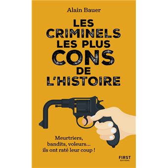 Les criminels les plus cons de l'histoire meilleurs essais 2020 réussir la couverture d'un livre