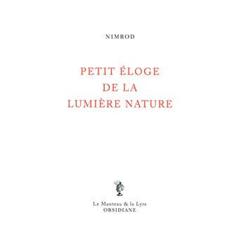 Petite éloge de la lumière nature Gagnant du prix apollinaire 2020