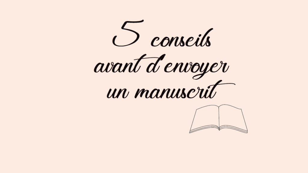5 conseils avant d’envoyer un manuscrit à une maison d'édition
