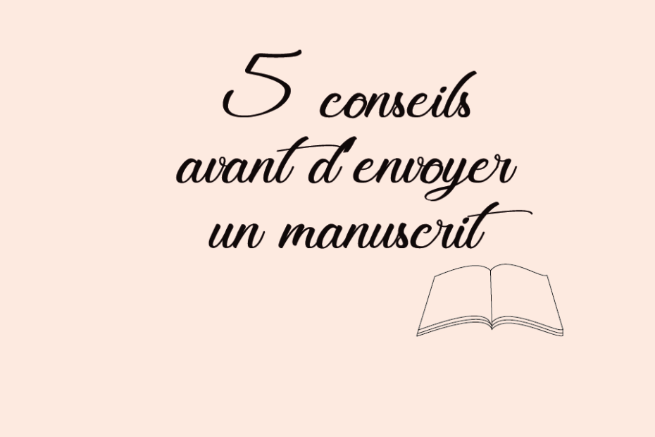 5 conseils avant d’envoyer un manuscrit à une maison d'édition