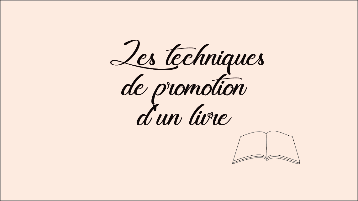 Les techniques de promotion d’un livre 1 Les techniques de promotion d'un livre