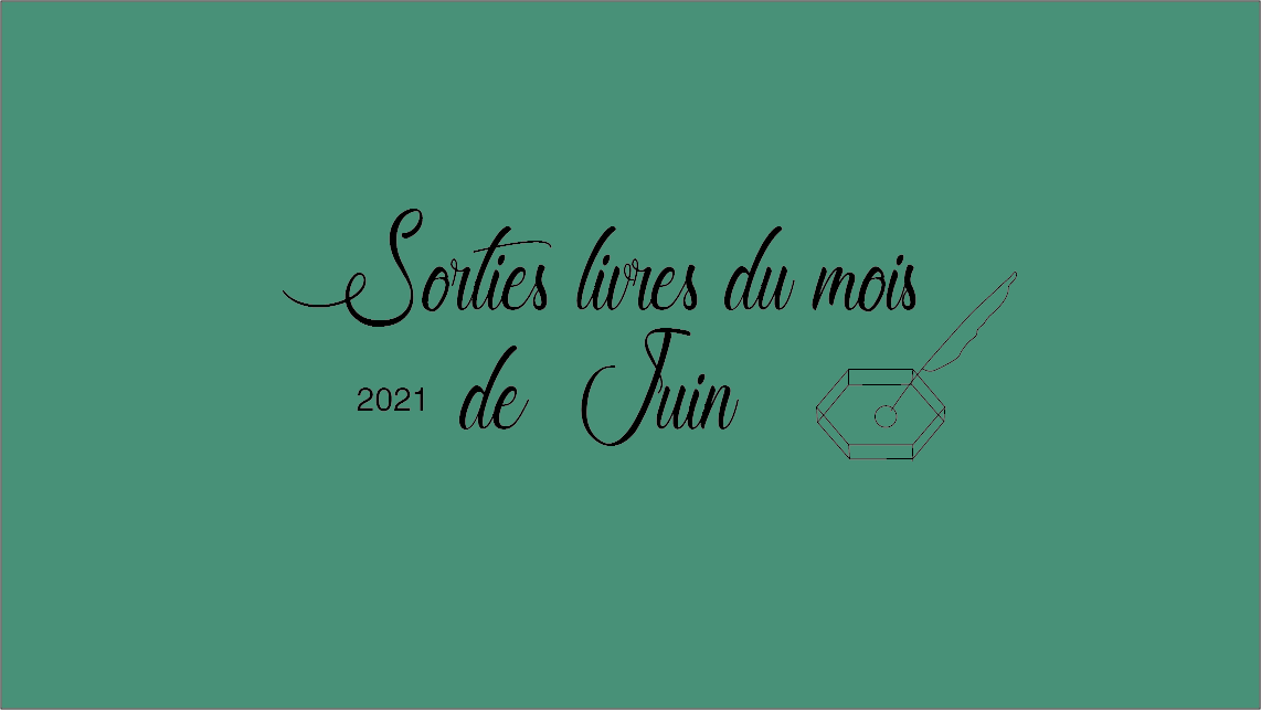Sorties livres du mois de Juin 2021 13 Sorties livres du mois de juin