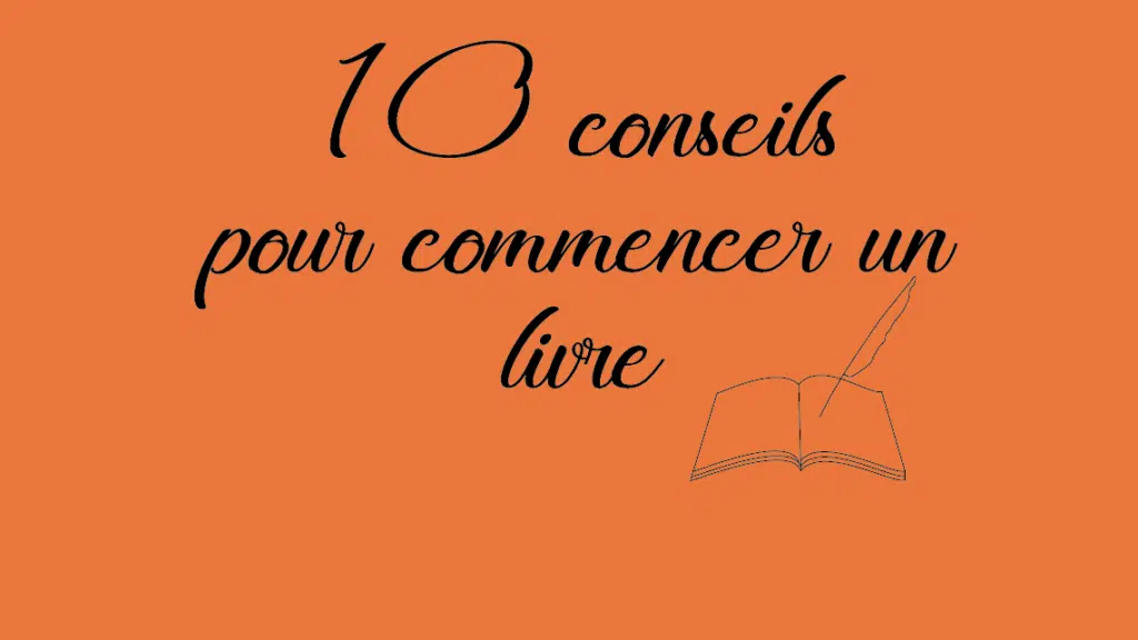 10 conseils pour commencer un livre rev1