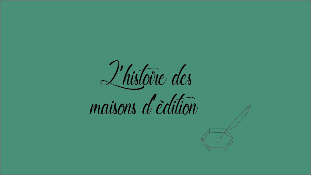 L'histoire de maisons d'édition