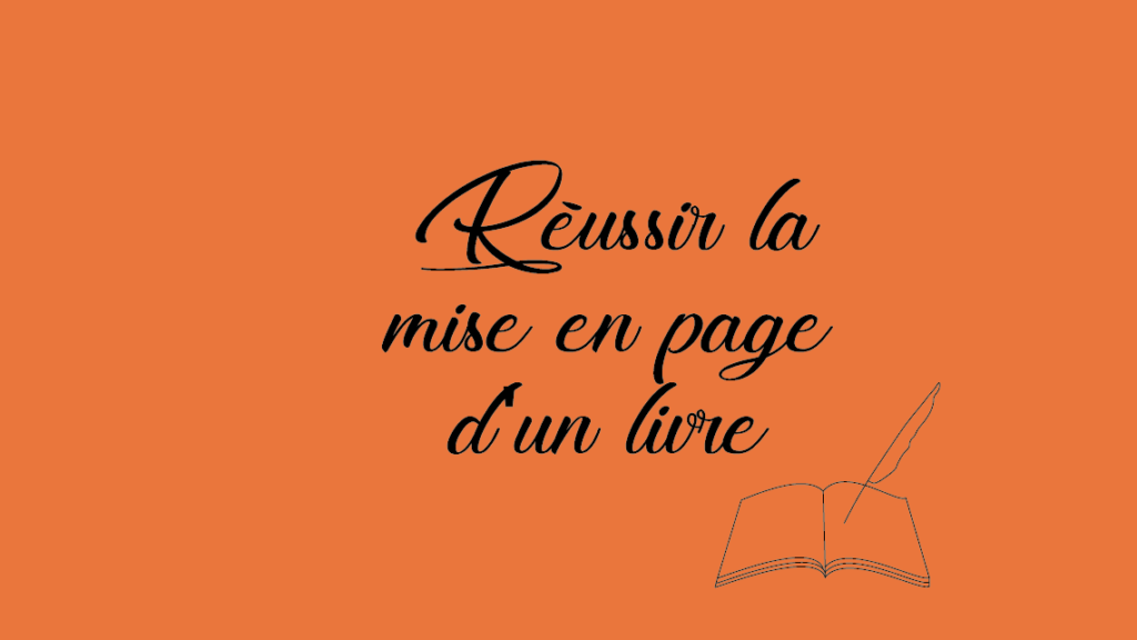 Comment réussir la mise en page d’un livre papier ?