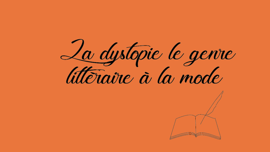 La dystopie un genre littéraire à la mode