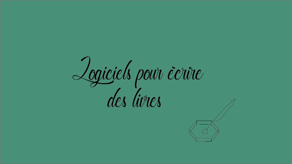 Les meilleurs logiciels pour écrire un livre