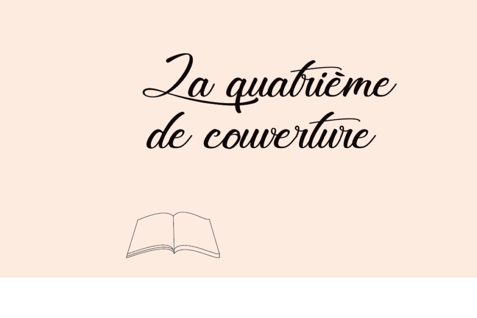 Qu’est ce que la quatrième de couverture d’un livre