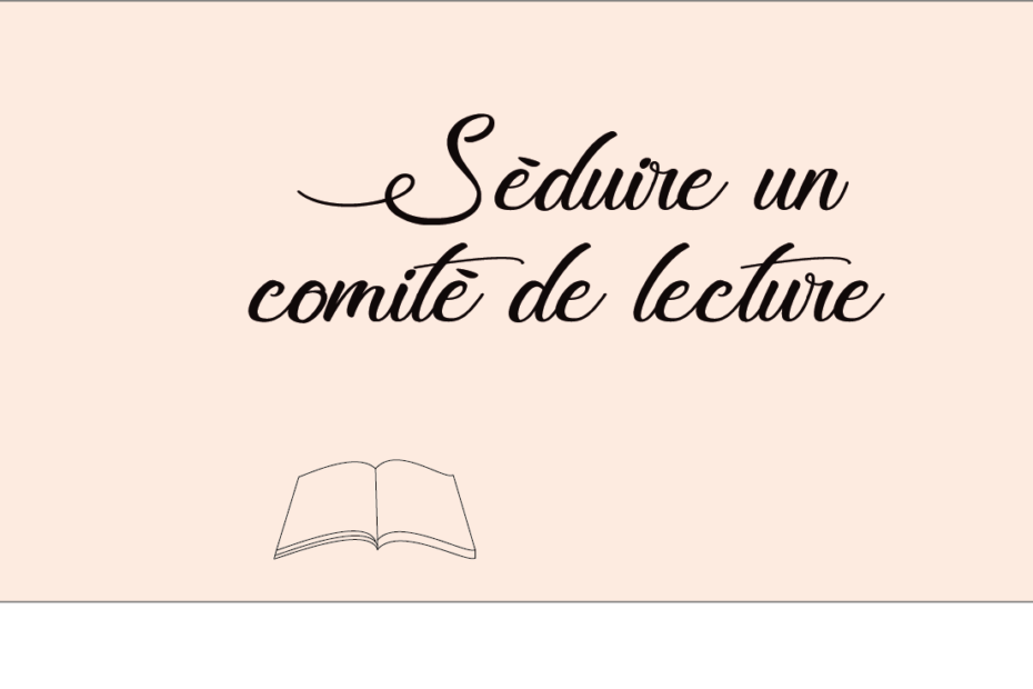 Séduire un comité de lecture