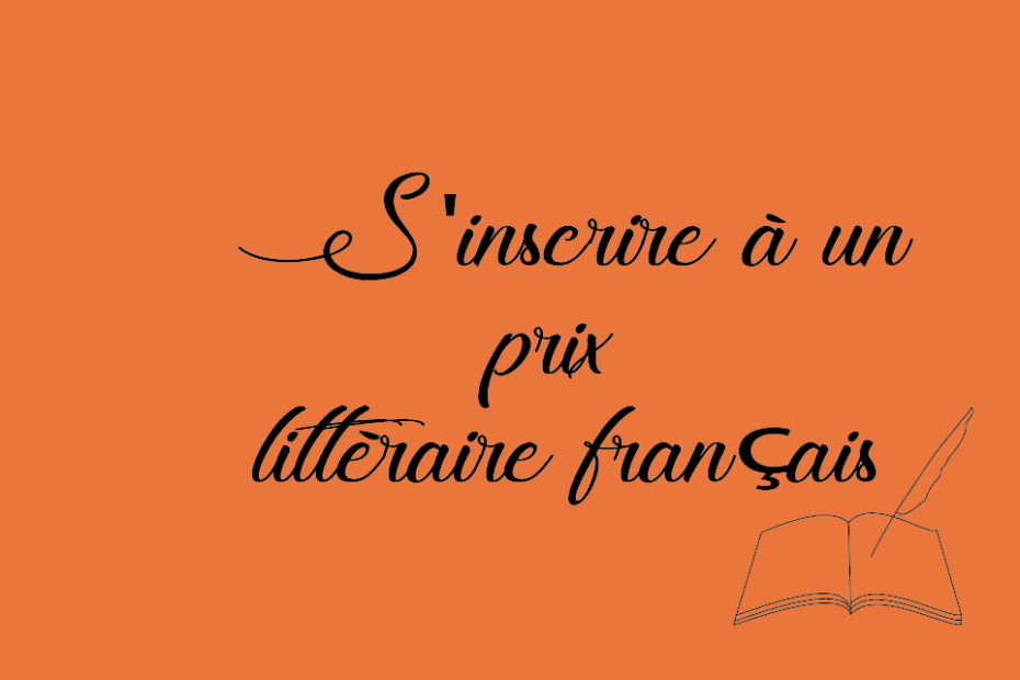 Comment et pourquoi s'inscrire à un prix littéraire français