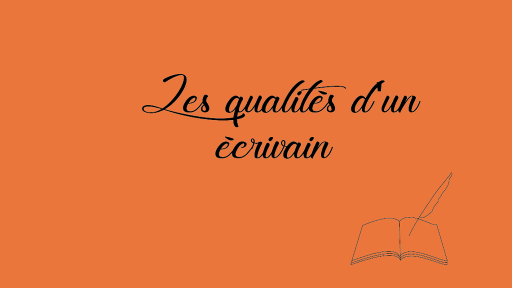 Les qualités d'un écrivain