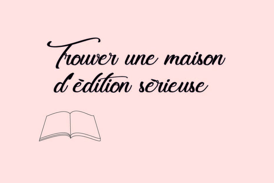 Trouver une maison d’édition sérieuse