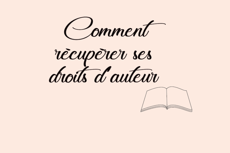 Comment récupérer ses droits d’auteur