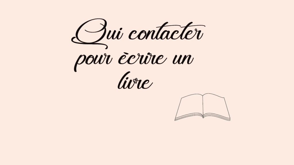 Qui contacter pour écrire un livre