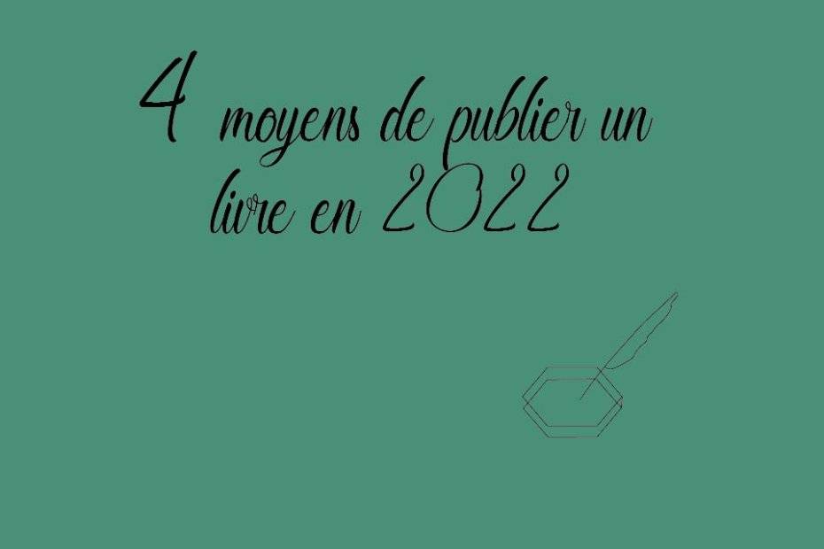 4 moyens de publier un livre en 2022