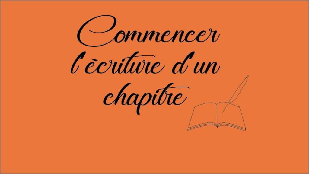 Commencer l’écriture d’un chapitre