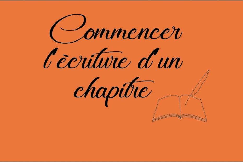 Commencer l’écriture d’un chapitre