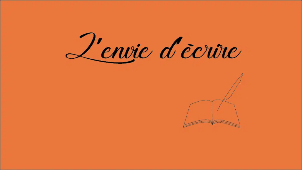 envie d’écrire en 5 astuces