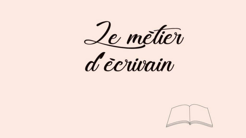 Le metier d'écrivain