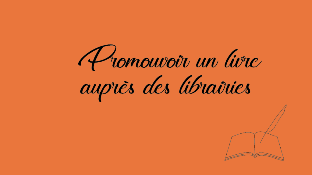 5 astuces pour promouvoir un livre auprès des librairies et augmenter votre visibilité