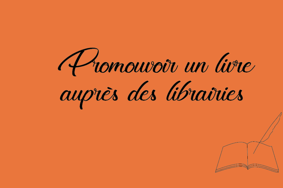 5 astuces pour promouvoir un livre auprès des librairies et augmenter votre visibilité