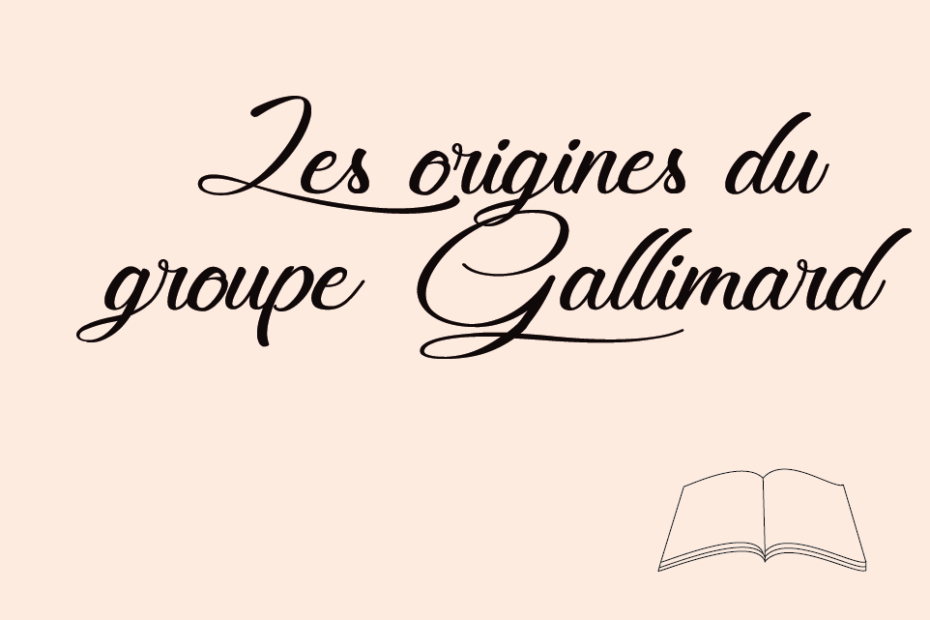 Les origines du groupe Gallimard