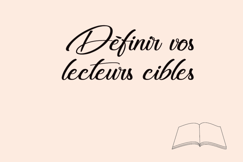 Réussir la promotion d’un livre : Définir vos lecteurs cibles