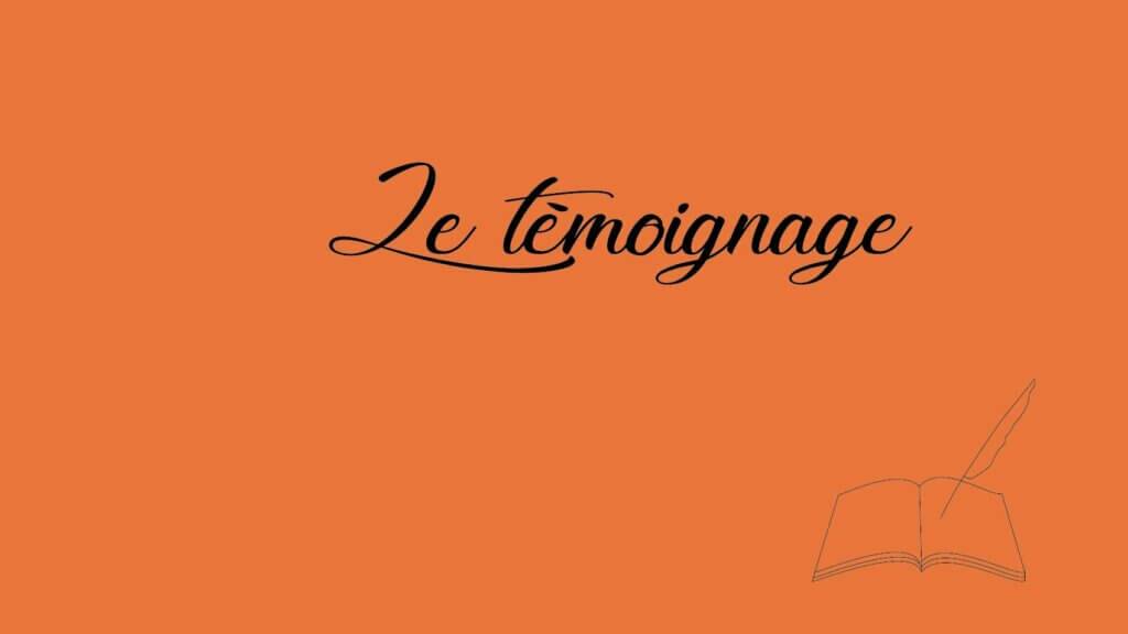 Le témoignage