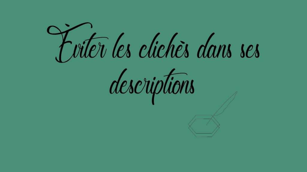 éviter les clichés dans ses descriptions