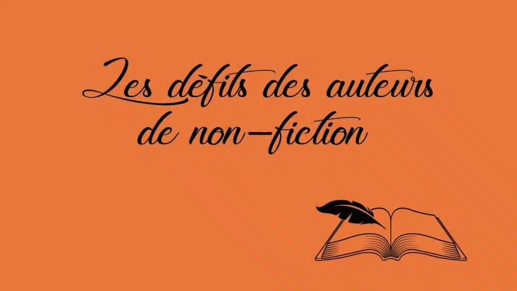 Les défis spécifiques auxquels sont confrontés les auteurs de fiction