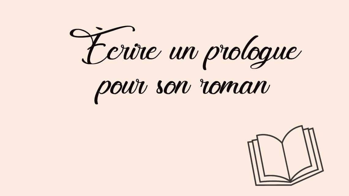 Écrire un prologue pour son roman Le blog de l