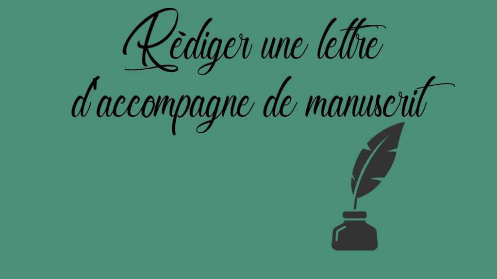 Rédiger une lettre d'accompagne de manuscrit