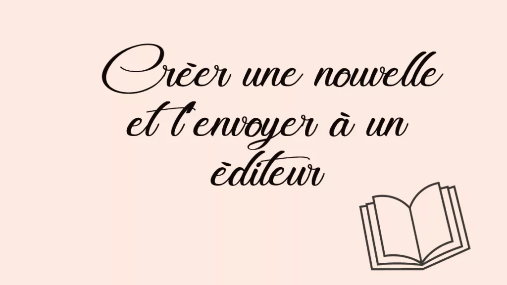 réer une nouvelle et l’envoyer à un éditeur
